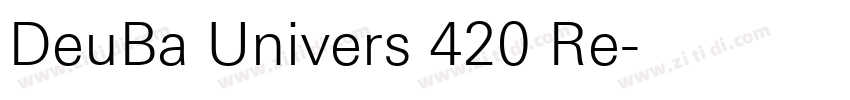 DeuBa Univers 420 Re字体转换 DeuBa Univers 420 Re字体转换